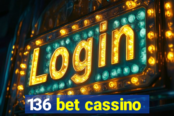 136 bet cassino